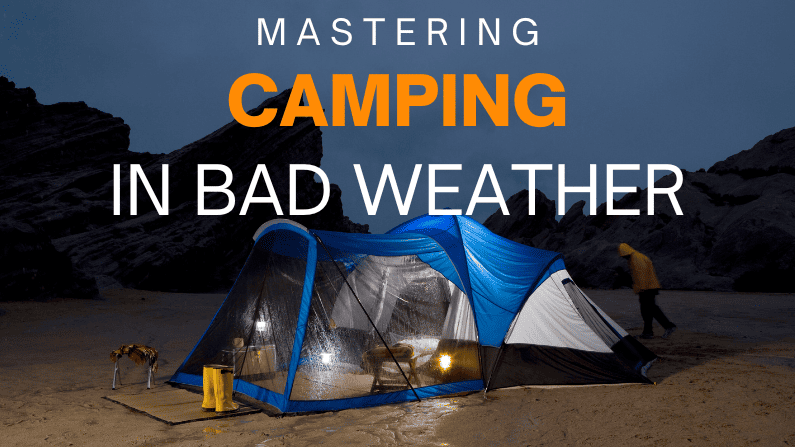 Camping In Bad Weather